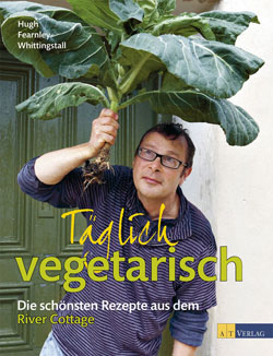Hugh Fearnley-Whittingstall, Täglich vegetarisch, Cover, AT Verlag
